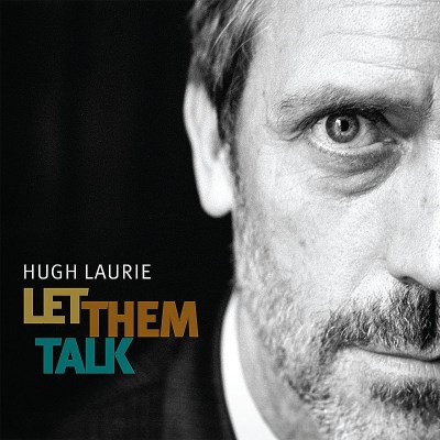 Hugh Laurie/Let Them Talk@Import-Gbr
